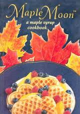 Book - Maple Moon. A Maple Syrup Cookbook-O Canada